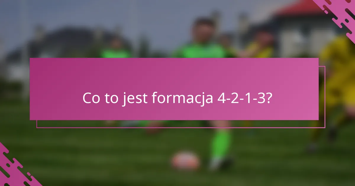 Co to jest formacja 4-2-1-3?